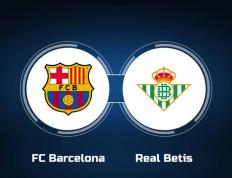(赛程转播)西班牙足球甲级联赛直播资讯 巴塞罗那对阵皇家贝蒂斯 展望分析坚韧的贝蒂斯！